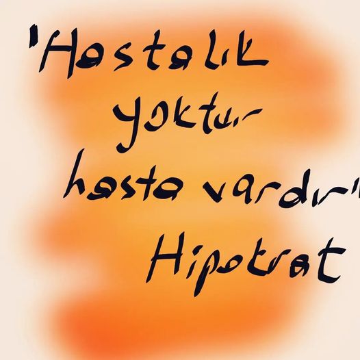 Hastalık yoktur hasta vardır